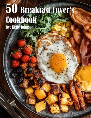 50 Breakfast Lover's Cookbook - Kelly Johnson