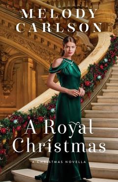 Coperta cărții 'Royal Christmas - Melody Carlson'
