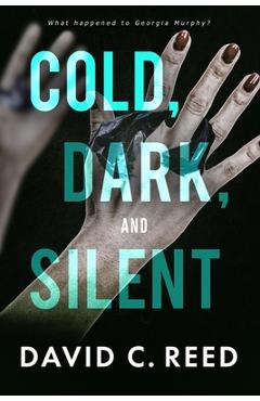 Coperta cărții 'Cold, Dark, and Silent - David C. Reed'