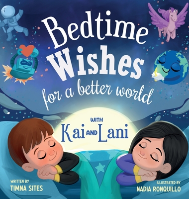 Bedtime Wishes for a Better World: with Kai and Lani - Timna Sites