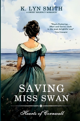 Saving Miss Swan: A Sweet Regency Romance - K. Lyn Smith