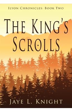 Poza produsului The King's Scrolls - Jaye L. Knight