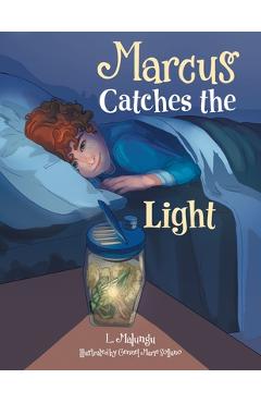 Coperta cărții 'Marcus Catches the Light - L. Malungu'