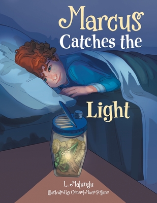 Marcus Catches the Light - L. Malungu