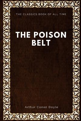 The Poison Belt - Arthur Conan Doyle