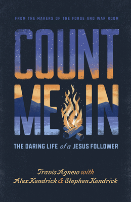 Count Me in: The Daring Life of a Jesus Follower - Travis Agnew