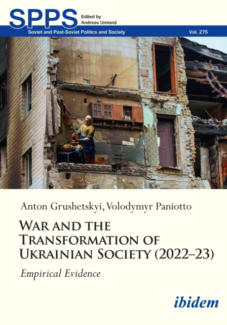 War and the Transformation of Ukrainian Society (2022-23): Empirical Evidence - Volodymyr Paniotto