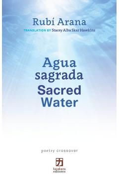 Coperta cărții 'Agua sagrada/Sacred Water: Bilingual Edition (Spanish-English) (poetry crossover) - Stacy Alba Skar-hawkins'