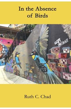 Coperta cărții 'In the Absence of Birds - Ruth C. Chad'