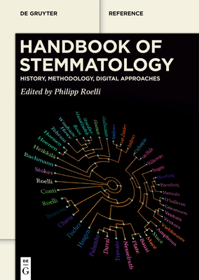 Handbook of Stemmatology: History, Methodology, Digital Approaches - Philipp Roelli