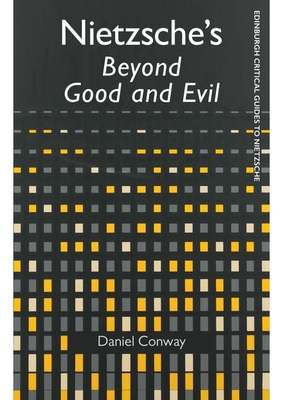 Nietzsche's Beyond Good and Evil - Daniel Conway