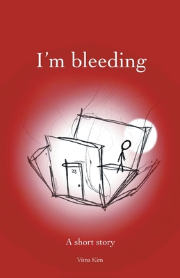 I'm bleeding - Vitna Kim