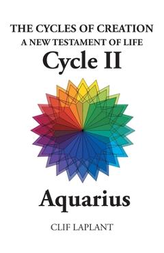 Poza produsului The Cycles of Creation A New Testament of Life Cycle II Aquarius - Clif Laplant