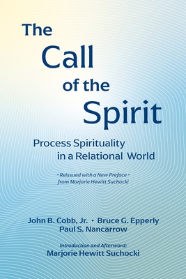 Coperta cărții 'The Call of the Spirit: Process Spirituality in a Relational World - John B. Cobb'