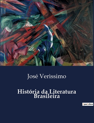 História da Literatura Brasileira - José Verìssimo