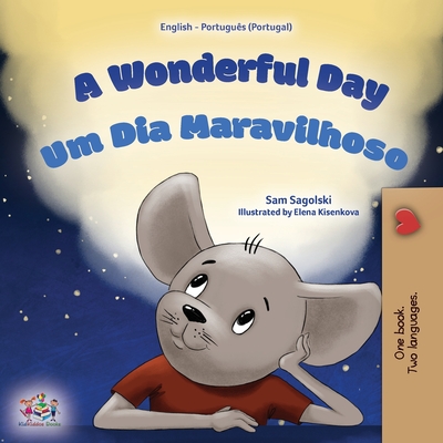 Coperta cărții 'A Wonderful Day (English Portuguese Portugal Bilingual Children's Book) - Sam Sagolski'