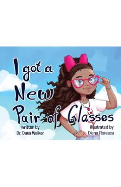 Coperta cărții 'I Got a New Pair of Glasses - Dana Walker'