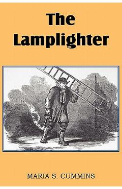 Coperta cărții 'The Lamplighter - Maria S. Cummins'