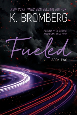 Fueled - K. Bromberg