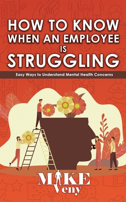 Coperta cărții 'How to Know When an Employee is Struggling - Mike Veny'