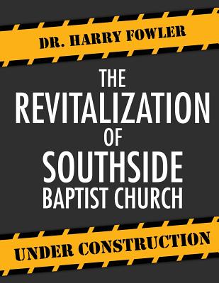 The Revitalization of Southside Baptist Church - Harry Fowler