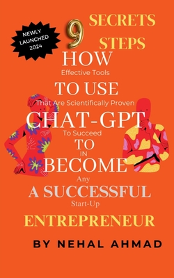 HOW To USE CHAT- GPT TO BECOME A SUCCESSFUL ENTREPRENEUR: 9 Secret Steps Which Makes You Billionaire - 
