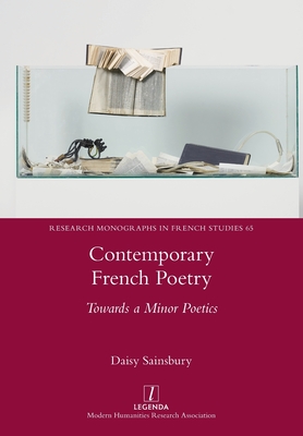 Contemporary French Poetry: Towards a Minor Poetics - Daisy Sainsbury
