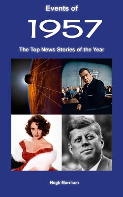 Events of 1957: the top news stories of the year - Hugh Morrison