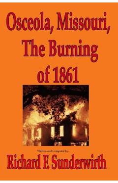 Coperta cărții 'Osceola, Missouri, The Burning of 1861 - Richard F. Sunderwirth'