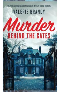 Poza produsului Murder Behind the Gates: The Private Investigator Annie Hudson Mystery Series: Book One - Valerie Brandy