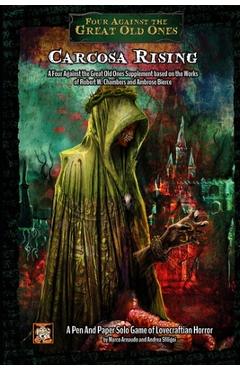 Coperta cărții 'Carcosa Rising: A Four Against the Great Old Ones Supplement based on the Works of Robert W. Chambers and Ambrose'
