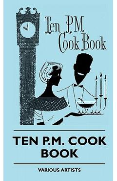 Coperta cărții 'Ten P.M. Cook Book -'