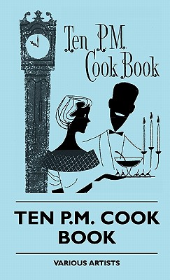 Coperta cărții 'Ten P.M. Cook Book -'