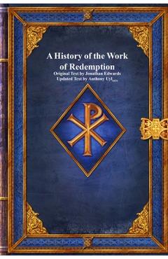 Poza produsului A History of the Work of Redemption - Jonathan Edwards