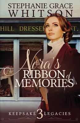 Nora's Ribbon of Memories - Stephanie Grace Whitson