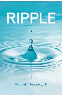 Poza produsului Ripple - Michael J. Seminetta