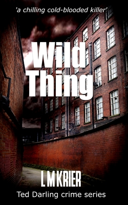 Coperta cărții 'Wild Thing: a chilling cold-blooded killer - L. M. Krier'