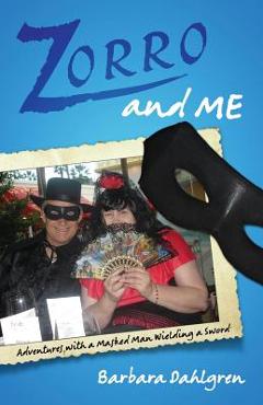 Coperta cărții 'Zorro and Me: Adventures with a Masked Man and a Sword - Barbara Dahlgren'