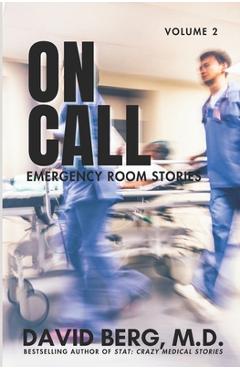 Coperta cărții 'On Call: Emergency Room Stories: Volume 2 - David Berg'