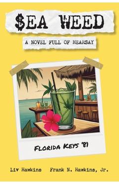 Coperta cărții '$ea Weed: A novel full of hearsay - Liv Hawkins'