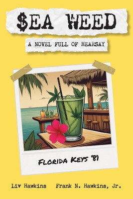 Coperta cărții '$ea Weed: A novel full of hearsay - Liv Hawkins'