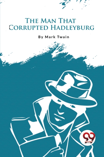 The Man That Corrupted Hadleyburg - Mark Twain