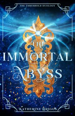 Poza produsului The Immortal Abyss: Volume 2 - Katherine Briggs