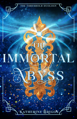 The Immortal Abyss: Volume 2 - Katherine Briggs