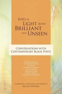Into a Light Both Brilliant and Unseen: Conversations with Contemporary Black Poets - Cornelius Eady