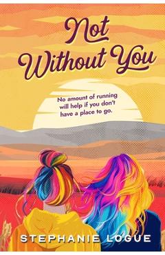Coperta cărții 'Not Without You - Stephanie Logue'