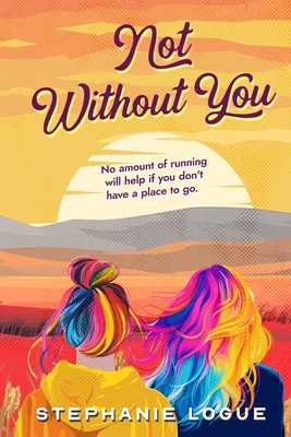 Not Without You - Stephanie Logue
