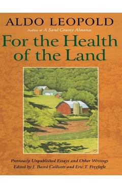 Coperta cărții 'For the Health of the Land: Previously Unpublished Essays and Other Writings - J. Baird Callicott'