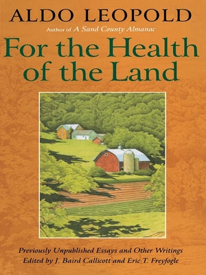 Coperta cărții 'For the Health of the Land: Previously Unpublished Essays and Other Writings - J. Baird Callicott'