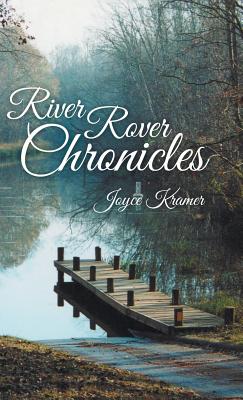 River Rover Chronicles - Joyce Kramer